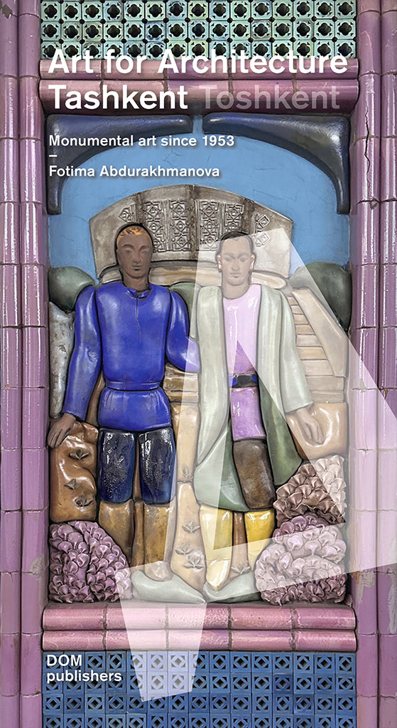 Tashkent/Toshkent. Art for Architecture