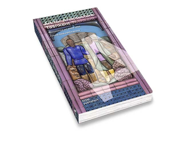 Tashkent/Toshkent. Art for Architecture