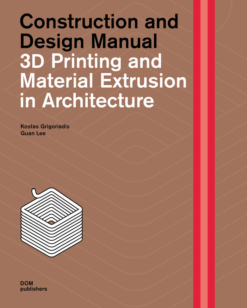 3D Printing and Material Extrusion  in Architecture
