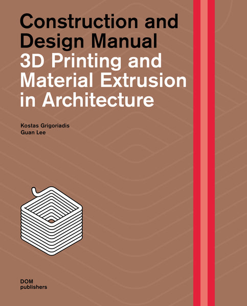 3D Printing and Material Extrusion  in Architecture