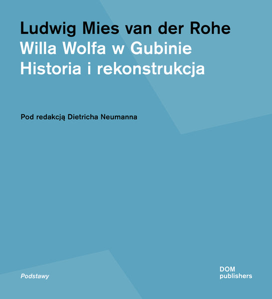 (Open Access PDF) Ludwig Mies van der Rohe. Willa Wolfa w Gubinie